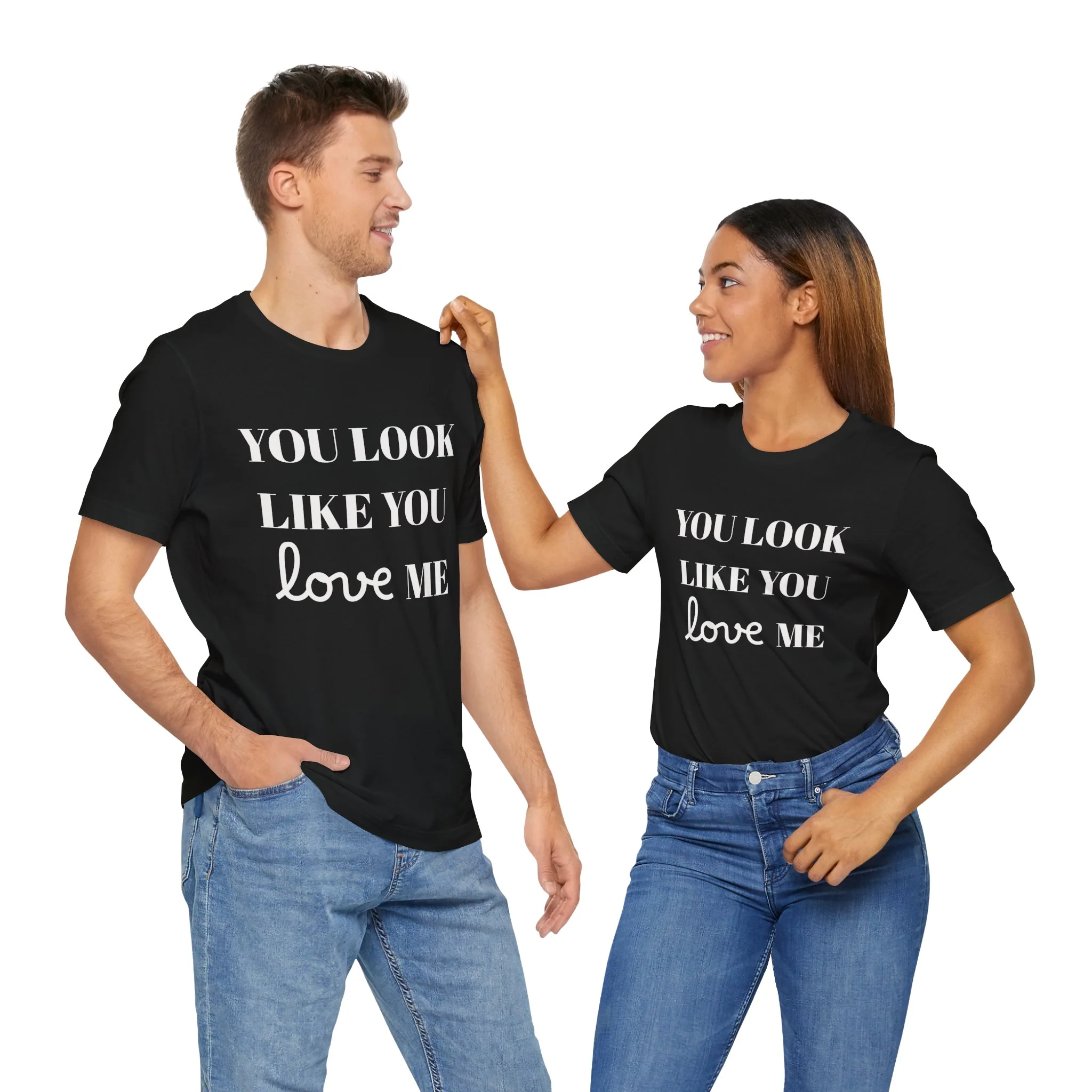 Like You Love Me Bella Canvas Jersey Short Sleeve Tee Multi-Colors