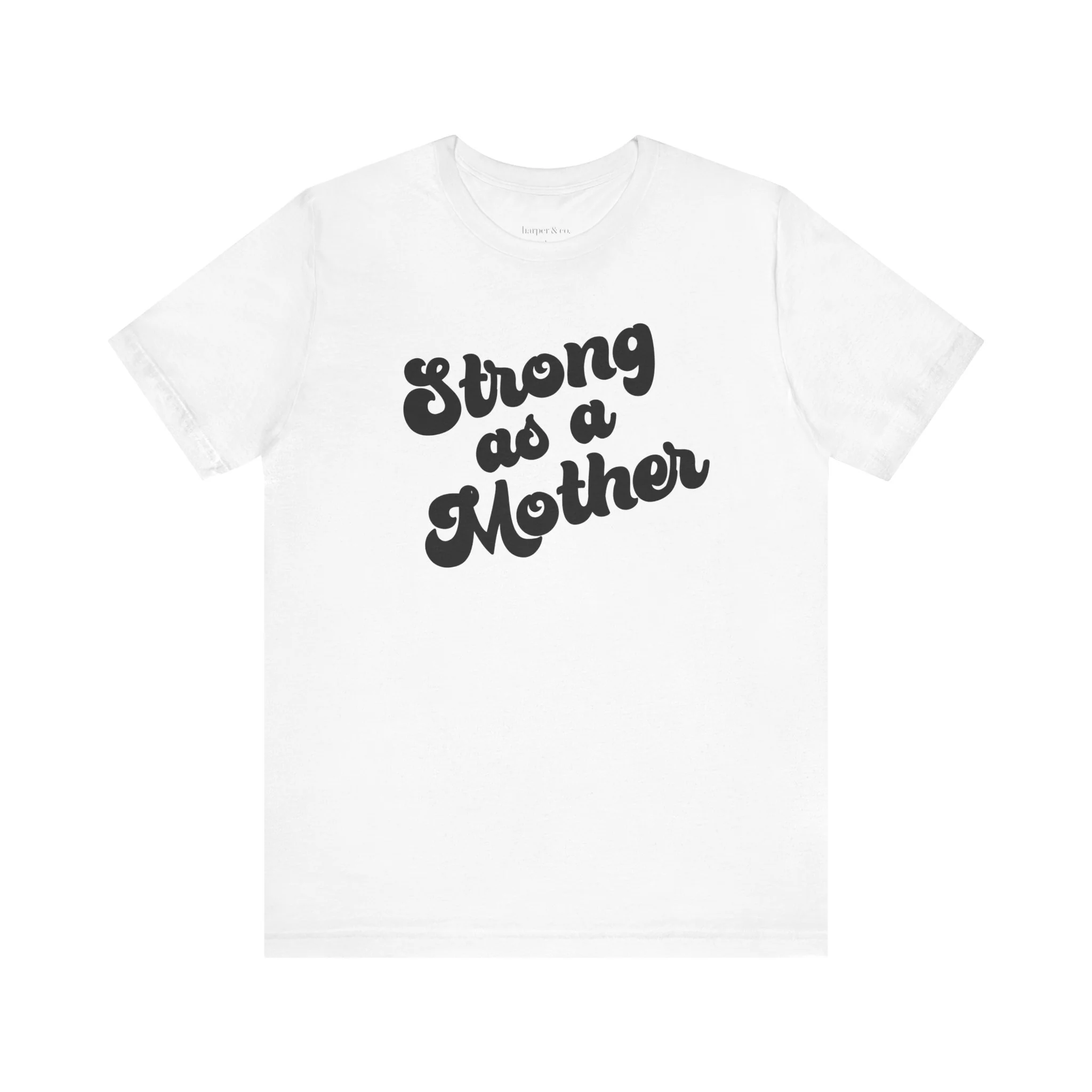 Strong as a Mother Unisex Jersey Short Sleeve Tee