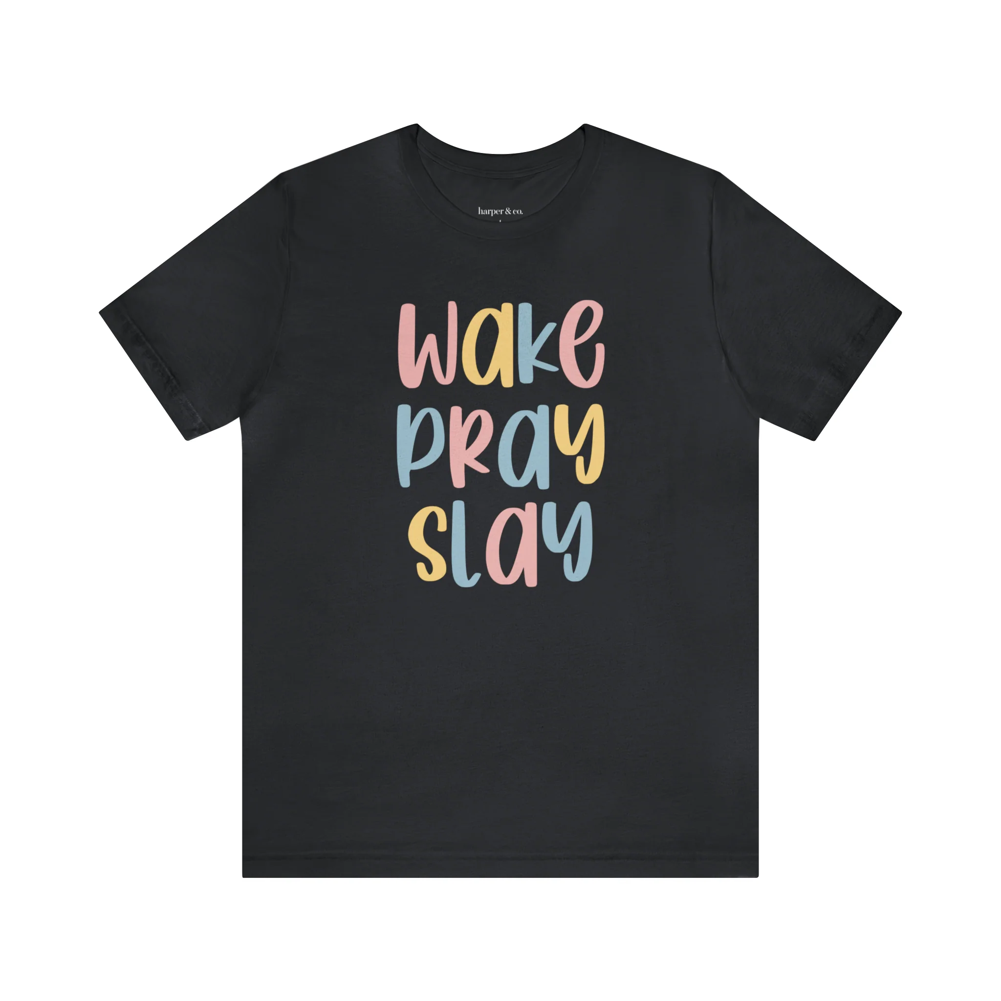 Wake Pray Slay Unisex Jersey Short Sleeve Tee