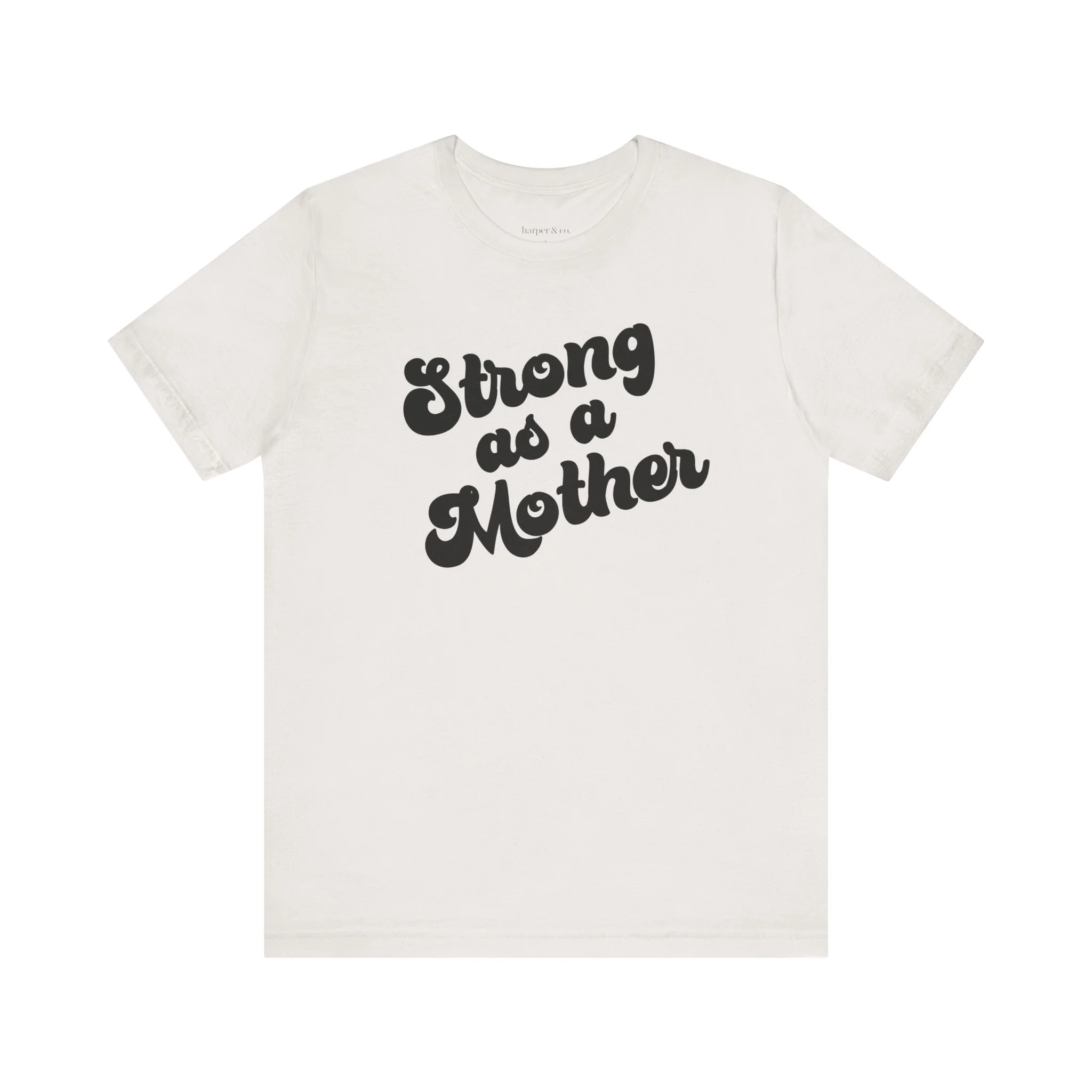 Strong as a Mother Unisex Jersey Short Sleeve Tee